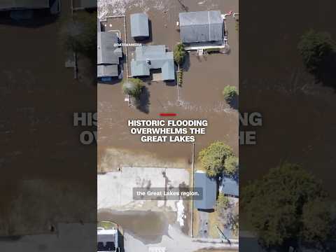 Historic flooding overwhelms the Great Lakes