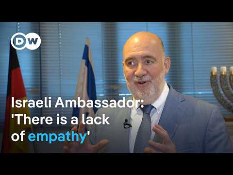 Israeli Ambassador: ‘There’s a lack of empathy towards Israel’