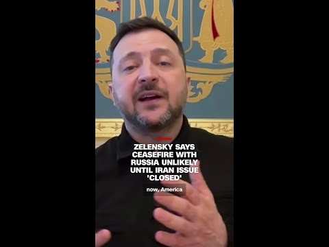 Zelensky says ceasefire with Russia unlikely until Iran issue ‘closed’