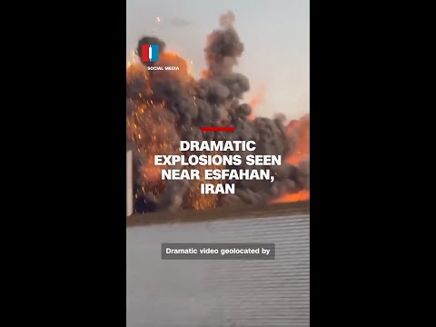 Dramatic explosions seen near Esfahan, Iran