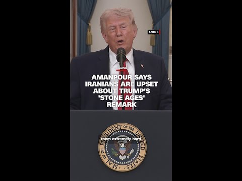 Amanpour says Iranians are upset about Trump’s ‘stone ages’ remark