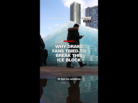 Why Drake fans tried to break this ice block