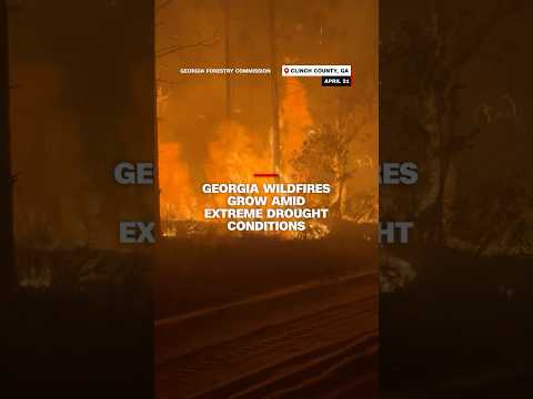 Georgia wildfires grow amid extreme drought conditions