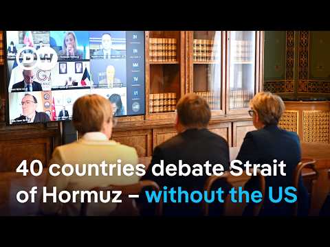 Britain hosts foreign ministers meeting to reopen Strait of Hormuz – without the US | DW News