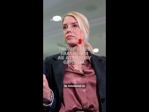 Trump fires Pam Bondi as attorney general