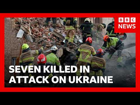 Seven dead in major Russian attack on Ukraine | BBC News