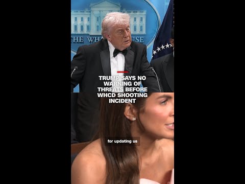 Trump says no warning of threats before WHCD shooting incident