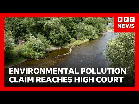 UK’s biggest ever environmental pollution claim reaches High Court | BBC News