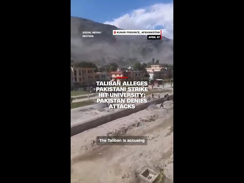 Taliban alleges Pakistani strike hit university; Pakistan denies attacks