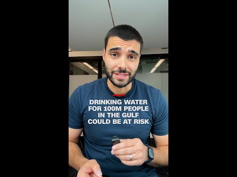 Drinking water for 100M people in the Gulf could be at risk