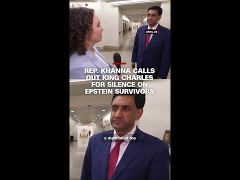 Rep. Khanna calls out King Charles for silence on Epstein survivors