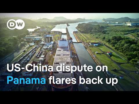 Why the Panama Canal is back at the center of global trade tensions | DW News