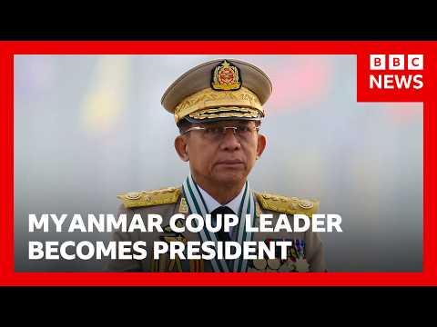 Myanmar’s coup leader who set off a brutal civil war becomes president | BBC News