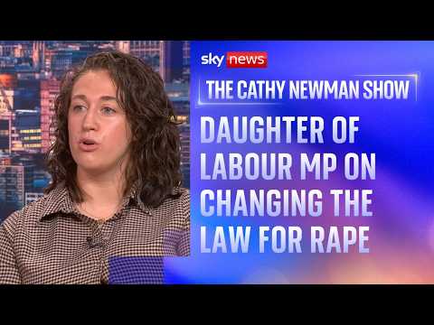 ‘So incredibly proud’: Daughter of Labour MP on changing the law for rape survivors