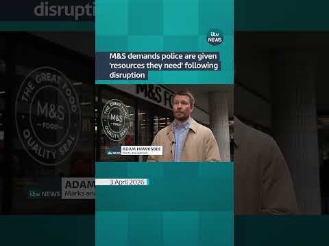 M&S demands police are given ‘resources they need’ following disruption #mandas #clapham