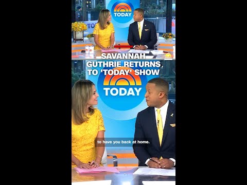 Savannah Guthrie returns to ‘Today’ show