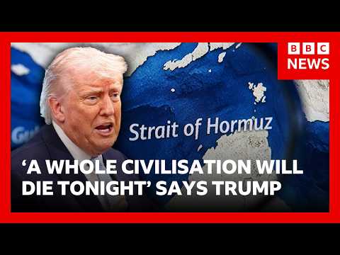 Trump warns “a whole civilisation will die tonight” unless Iran reaches a deal | BBC News