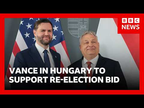 JD Vance backs Orbán’s re-election bid in Budapest | BBC News