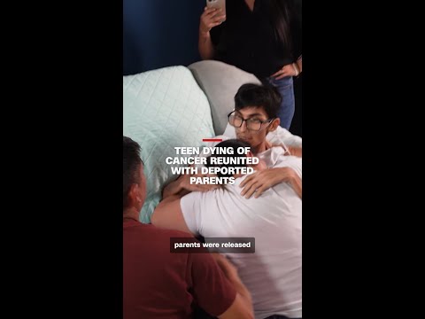 Teen dying of cancer reunited with deported parents