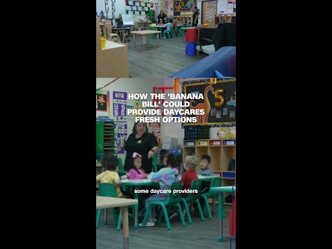 How the ‘banana bill’ could provide daycares fresh options