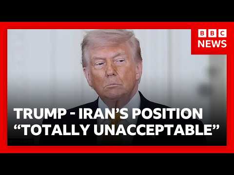 Trump says Iran’s response to his peace plan “totally unacceptable” | BBC News