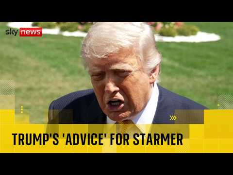 Watch President Trump tell Sky News his ‘advice’ for Starmer