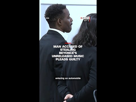 Man accused of stealing Beyoncé’s unreleased music pleads guilty