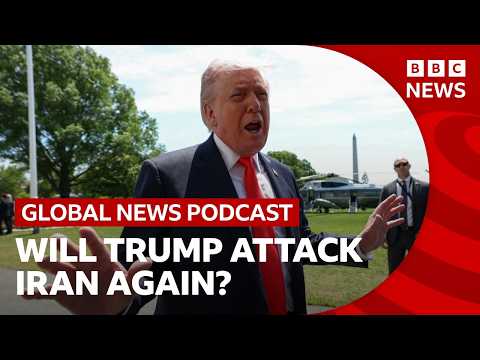 Is Trump about to attack Iran again? | Global News Podcast