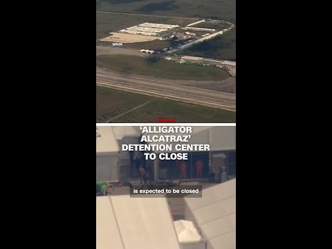 ‘Alligator Alcatraz’ detention center to close