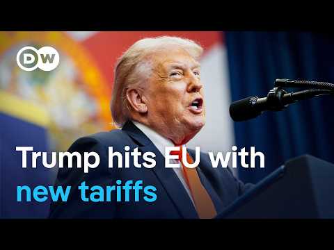 Donald Trump raises tariffs on EU cars and trucks to 25% | DW News