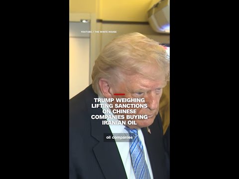 Trump weighing lifting sanctions on Chinese companies buying Iranian oil