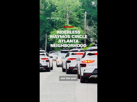 Riderless Waymos circle Atlanta neighborhood