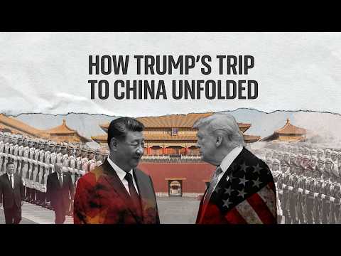 On the ground analysis: How Trump’s trip to China unfolded