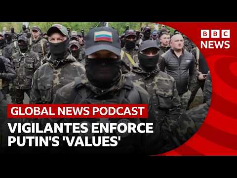 How Russian vigilantes enforce Putin’s ‘traditional values’ | Global News Podcast
