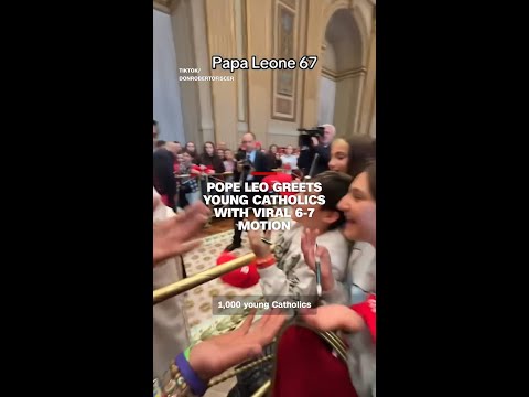 Pope Leo greets young Catholics with viral 6-7 motion