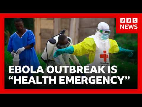 Deadly Ebola virus outbreak “a health emergency of international concern” says WHO | BBC News