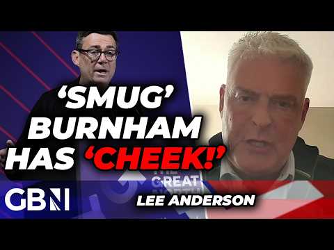 ‘SMUG Carpetbagger’ Andy Burnham ‘has some CHEEK!’ Lee Anderson vows Reform UK will WIN Makerfield