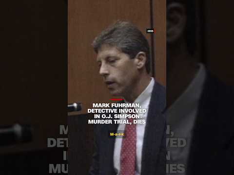 Mark Fuhrman, detective involved in O.J. Simpson murder trial, dies