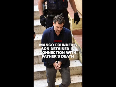 Mango founder’s son detained in connection with father’s death
