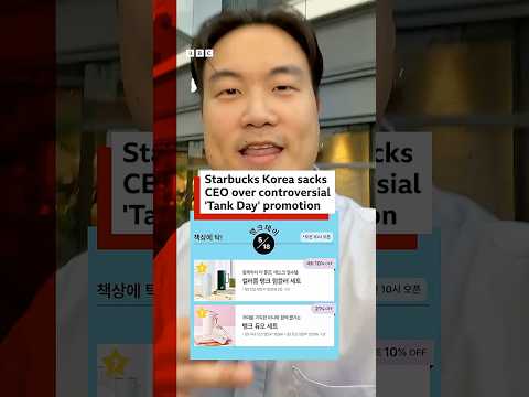 Starbucks Korea sacks CEO over controversial ‘Tank Day’ promotion. #BBCNews