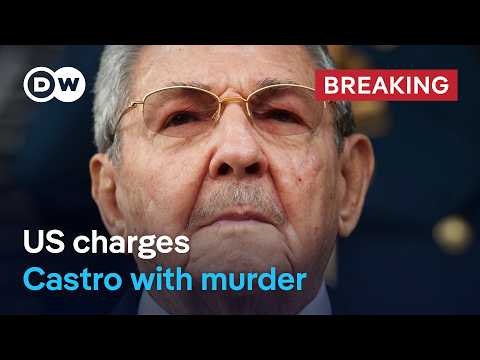 US indicts former Cuban leader Raul Castro for murder | DW News