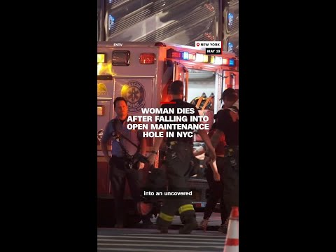 Woman dies after falling into open maintenance hole in NYC