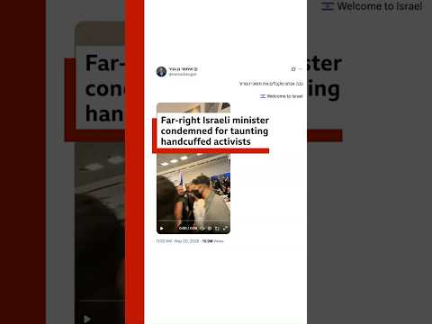 Far-right Israeli minister condemned for taunting handcuffed activists. #BBCNews