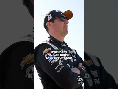 Legendary NASCAR driver Kyle Busch dead at 41