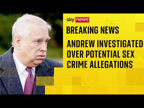 Andrew Mountbatten-Windsor investigated over potential sex crime allegations