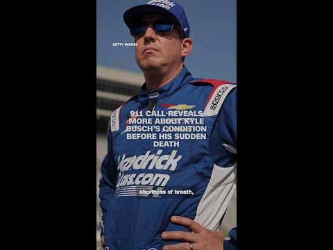 911 call reveals more about Kyle Busch’s condition before his sudden death