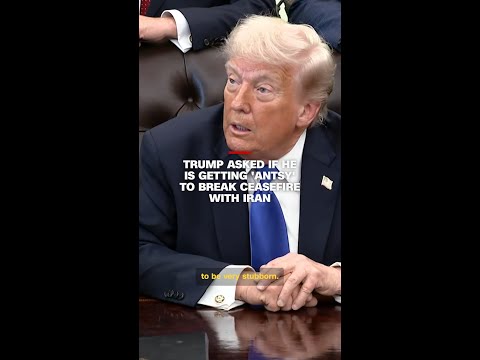 Trump asked if he is getting ‘antsy’ to break ceasefire with Iran