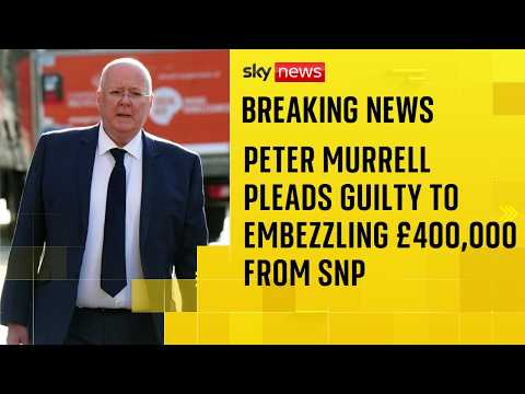 Former SNP chief executive Peter Murrell pleads guilty to embezzling £400k from the party