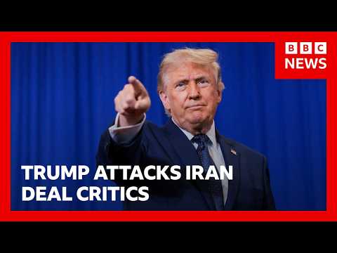 Trump calls critics of his potential Iran deal ‘losers’ | BBC News