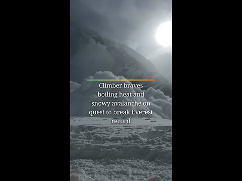 Climber braves boiling heat and snowy avalanche on quest to break Everest record